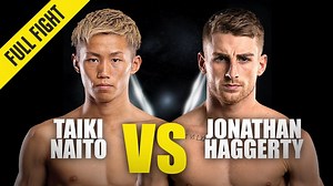 Taiki Naito vs. Jonathan Haggerty | ONE Championship Full Fight