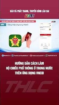 Hướng dẫn cách làm hộ chiếu phổ thông ở trong nước trên ứng dụng VNeID | THLC