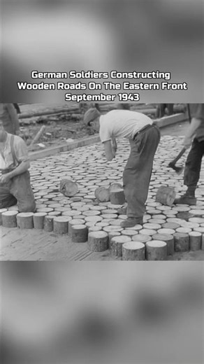 German Soldiers Constructing Wooden Roads On The Eastern Front #military #worldwar2 #ww2