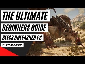Bless Unleashed Ultimate Beginner Guide