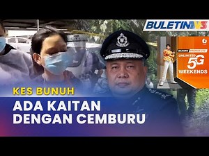 KES BUNUH | Cemburu Motif Pembunuhan Pemandu E-Hailing