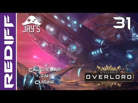[FR] Stellaris Eternium 3.4 - Cauchemar en Cuisine - partie moddée - Rediff Ép. 31