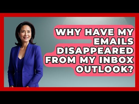 Why Have My Emails Disappeared From My Inbox Outlook? - TheEmailToolbox.com
