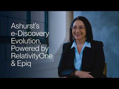 RelativityOne | Ashurst’s e-Discovery Evolution, Powered by RelativityOne & Epiq