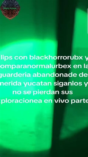 Exploraciones Paranormales en Mérida, Yucatán