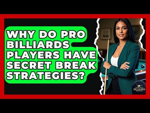 Why Do Pro Billiards Players Have Secret Break Strategies? - Billiards Hustlers