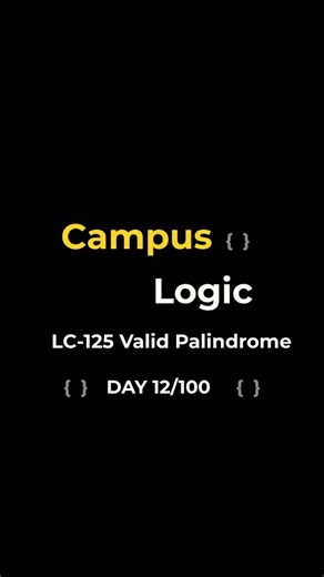 Campus Logic on Instagram: "LC-125 Valid Palindrome #placementprep #100daysofcoding #javaprogramming #codeeveryday #leetcode"