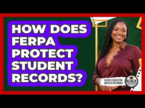 How Does FERPA Protect Student Records?