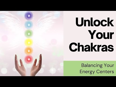 Unlocking Chakras: Understanding and Balancing Your Energy Centers