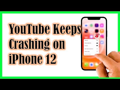 What To Do If YouTube Keeps Crashing on iPhone 12