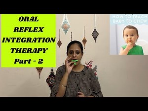 Oral Reflex Integration Therapy - Part 2 | Feeding Therapy to develop Chewing Skills