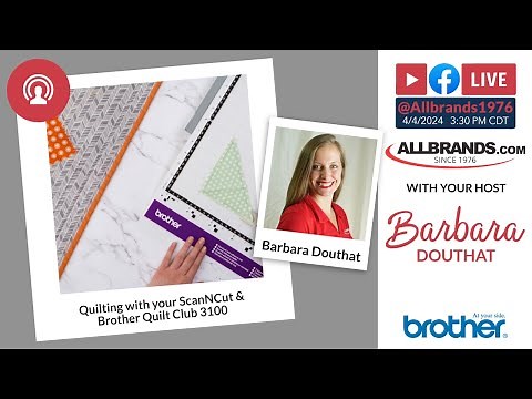 The AllBrands Show | Quilting with your ScanNCut & Brother Quilt Club