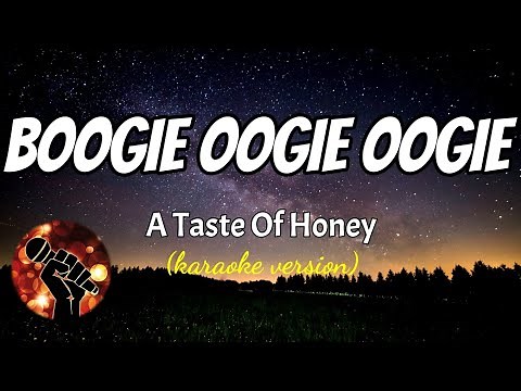 BOOGIE OOGIE OOGIE - A TASTE OF HONEY (karaoke version)