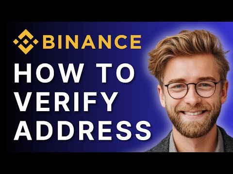 How to Verify Address on Binance | Easy Step-by-Step Guide (2025)
