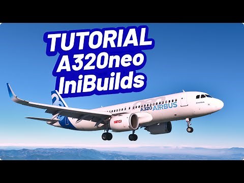 TUTORIAL do A320neo da INIBUILDS V2 no FLIGHT SIMULATOR 2020 🔥