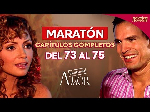 Destilando Amor | Capítulos completos | 73 a 75