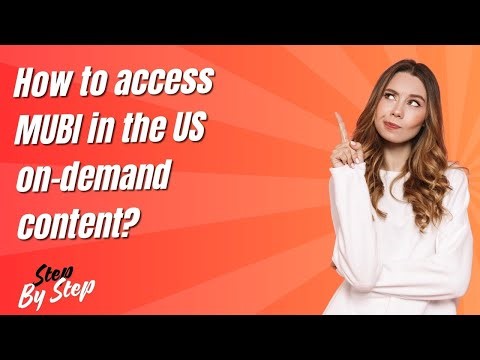 How to access MUBI in the US on-demand content ? - Step by Step