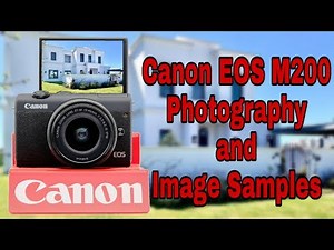 Canon EOS M200 Photography and Image samples | Canon M200 First Look | Camera Review |