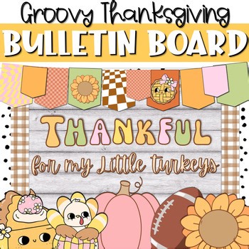 Groovy Thanksgiving Bulletin Board, Fall Classroom Decor Kit, Easy Prep November