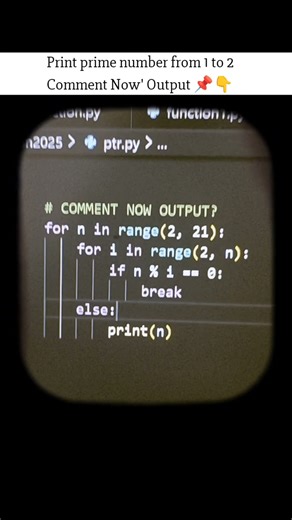comment Now' Output 📌👇 print prime number #codinglife #python #shorts #programming #coding #viralr