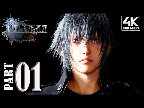 FINAL FANTASY 15 (PC) PART 1 - PROLOGUE | Full Gameplay Walkthrough【4K60ᶠᵖˢ UHD】