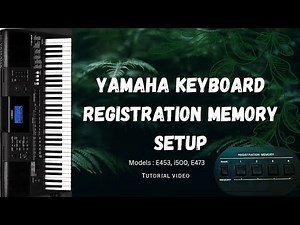 Yamaha keyboard Registration Memory Setup | models E453, i500, E473........| Easy Tutorial video |