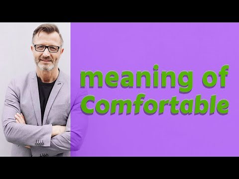 Comfortable | Meaning of comfortable