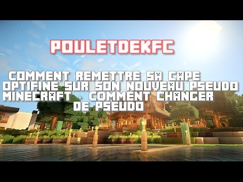 Comment changer de Pseudo Minecraft + Remettre sa cape OF sur son nouveau Pseudo !
