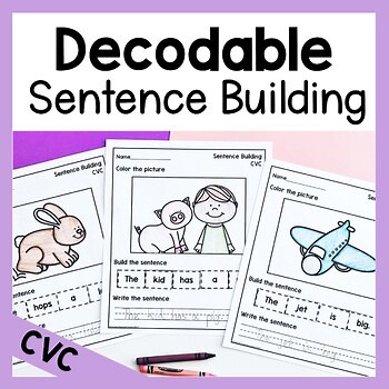 CVC Decodable Sentence Building Worksheets Unscramble Writing Activity Center
