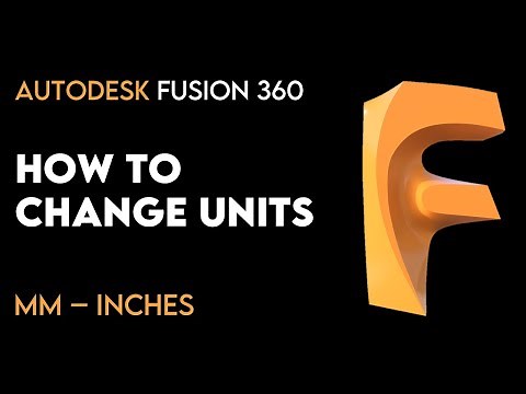 How to Change Units (mm and Inches) | Autodesk Fusion 360