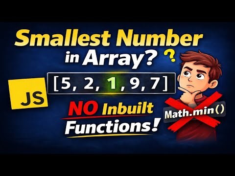 Find the Smallest Number in an Array | JavaScript Without Inbuilt Functions