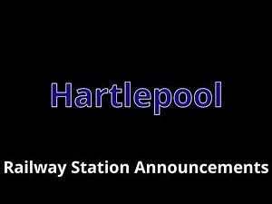 Hartlepool Railway Station Announcements