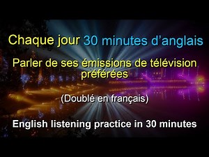 🎧 Améliorez votre compréhension orale en anglais : Émissions TV favorites｜Explications fr｜30 min