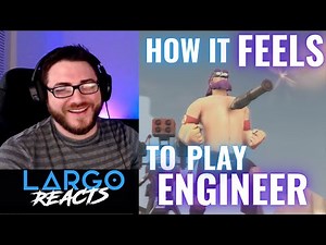 How it FEELS to play ENGINEER (by LazyPurple) - Largo Reacts