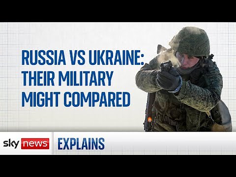 Russia and Ukraine: How their military forces compare