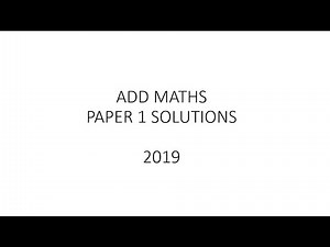 Add Maths Paper 1 2019 Solutions