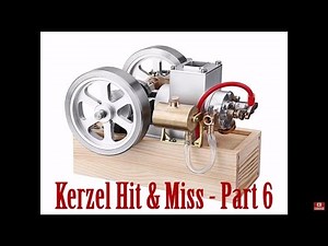 #56 - Kerzel Hit & Miss Model Engine - Part 6