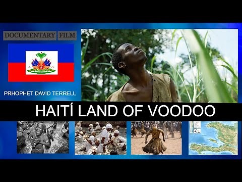 Prophet David Terrell Haití land of voodoo, documentary.