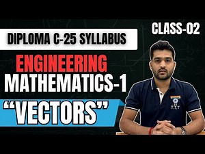 Vectors Class -2 | Engineering Mathematics-1 | Introduction class | Diploma C25 | TTT Academy | Dcet