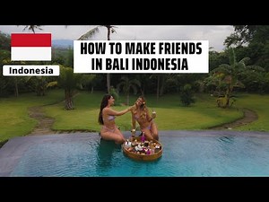 How To Meet New People in Bali, Indonesia? - Solo traveler tips - Finding Friends in Bali