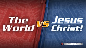 The World Vs Jesus Christ!