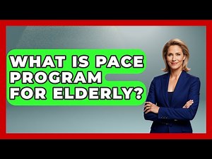 What Is PACE Program For Elderly? - Elder Care Support Network