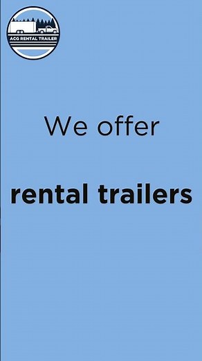 Why rent trailers? We provide solutions | ACG Rental Trailer