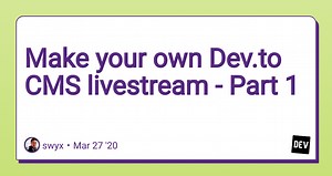 Make your own Dev.to CMS livestream - Part 1