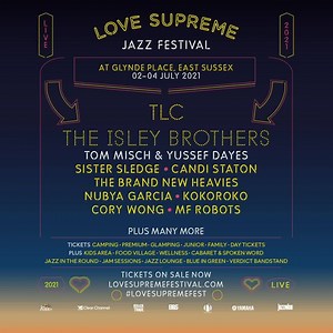 819 reactions · 107 shares | ***CONFIRMED FOR 2021*** TLC, The Isley Brothers, Tom Misch & Yussef Dayes, Sister Sledge, Nubya Garcia and many more are the first artists confirmed for Love Supreme 2021. We are still working hard to secure other artists from the 2020 line up to perform in 2021 as well as new additions to the bill. We couldn’t be happier to share this first wave of confirmations for next summer. Tickets on sale now. | Love Supreme Festival | Facebook