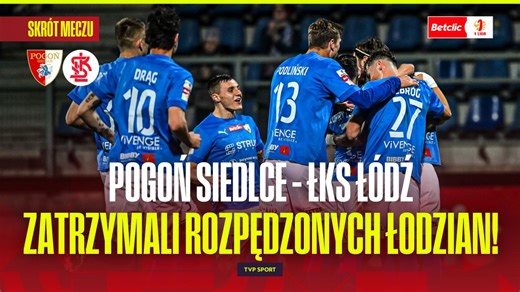 Pogoń Siedlce – ŁKS Łódź 3:1. Betclic 1 Liga, 14. kolejka [SKRÓT]