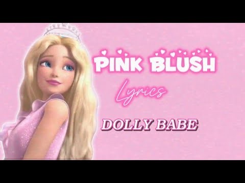 PINK BLUSH - DOLLY BABE (Official Lyrics Video) 4K