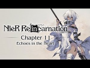 NieR Reincarnation - Chapter 11 - Echoes in the Heart