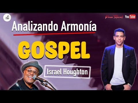 Analizando Armonia Gospel. Armonía Gospel Avanzada. Every Prayer Israel Houghton Piano tutorial.
