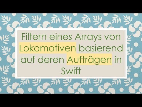 Filtern eines Arrays von Lokomotiven basierend auf deren Aufträgen in Swift